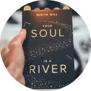 Your Soul is a River By Nikita Gilla